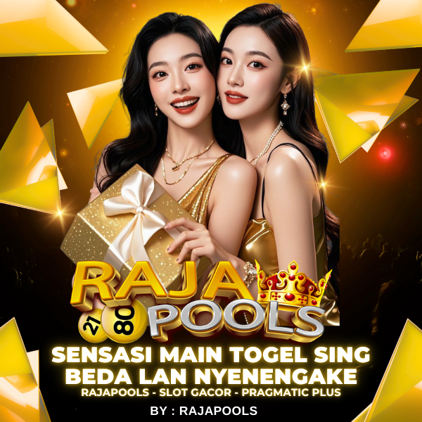 Rajapools > Sensasi Main Togel Sing Beda Lan Nyenengake